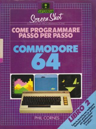 Come programmare passo per passo - Commodore 64 - Libro 2
